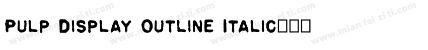 Pulp Display Outline Italic字体转换